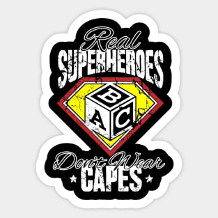 Real superheroes abc don't wear capes Sticker